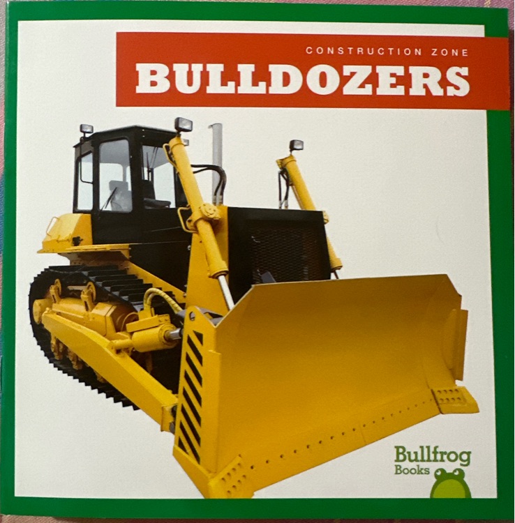 Bullfrog Books Bulldozers