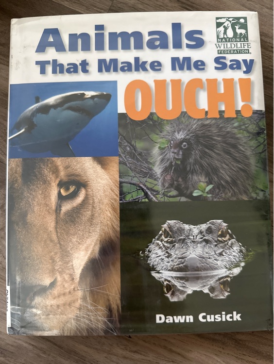 Animals that make me say ouch!