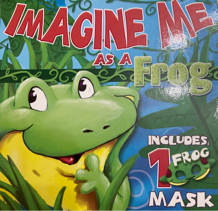 Imagine me as a frog