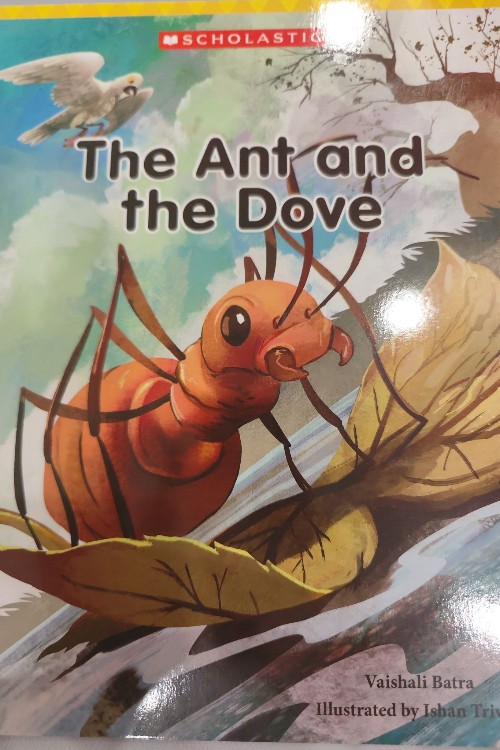 The Ant and the Dove
(Scholastic Everyday Book box 3)(Grl F)