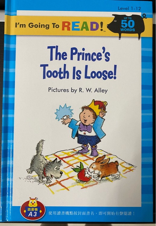 I'm going to read! The princes's tooth is loose!