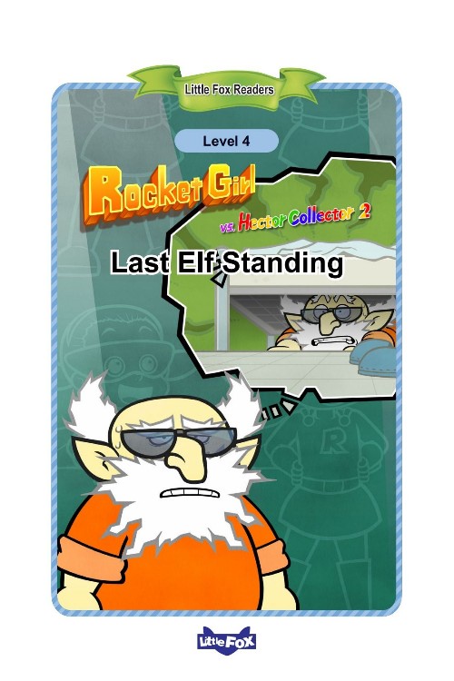 218 Rocket Girl vs. Hector Collector2- Last Elf Standing