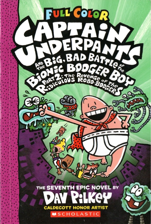 Captain Underpants #7: Big, Bad Battle of The Bionic Booger Boy