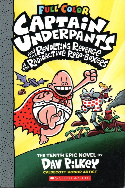 Captain Underpants #10: Revolting Revenge of the Radioactive Robo-Boxers Color Edi