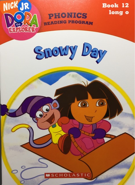 Snowy Day-Book 12 long o(Dora the Explorer: Phonics Reading Program)