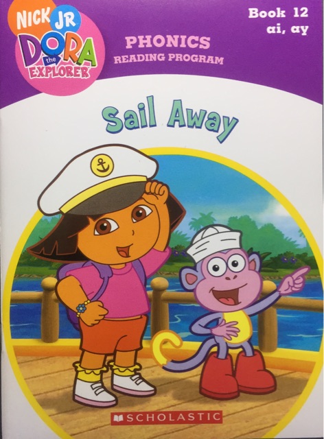 Sail Away-Book 12 ai,ay(Dora the Explorer: Phonics Reading Program)