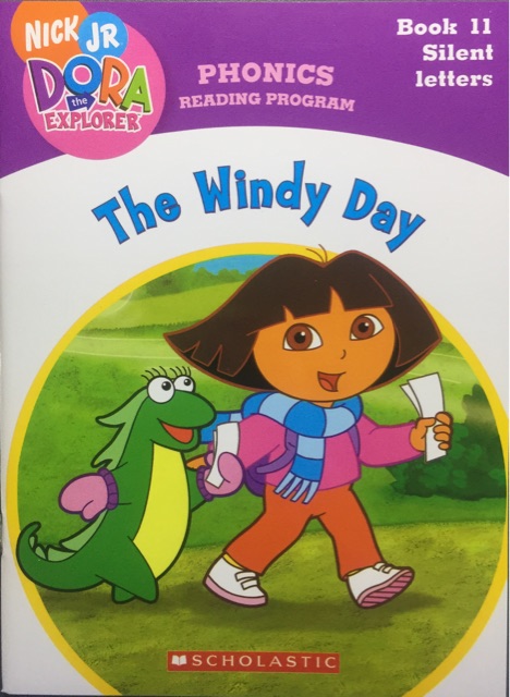 The Windy Day-Book 11 Silent letters(Dora the Explorer: Phonics Reading Program)