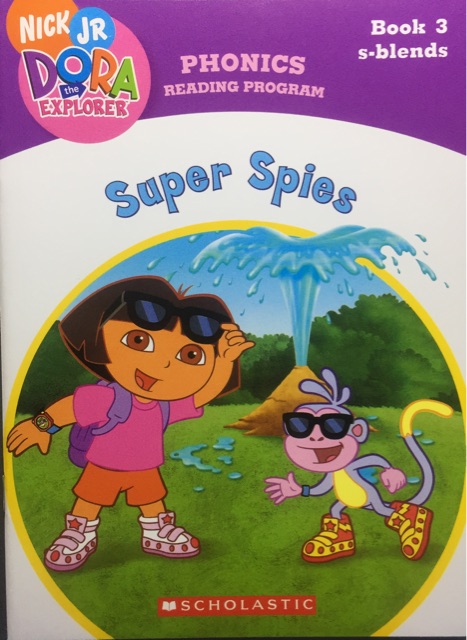 Super Spies -Book 3 s-blends(Dora the Explorer: Phonics Reading Program)