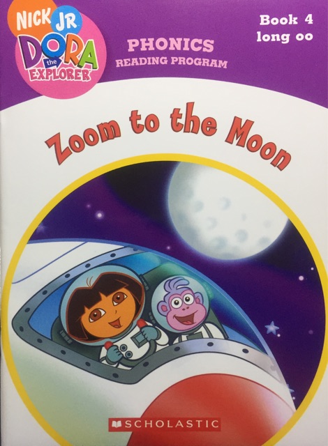 Zoom to the Moon -Book 4 long oo(Dora the Explorer: Phonics Reading Program)