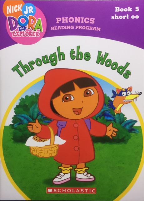 Through the Woods-Book 5 short oo(Dora the Explorer: Phonics Reading Program)