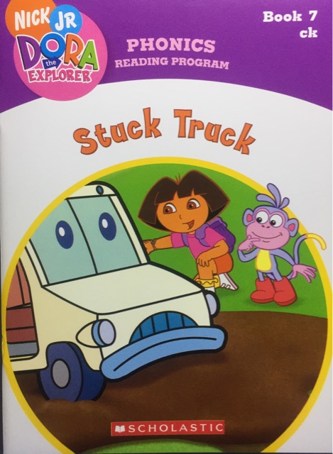 Stuck Truck-Book 7 ck(Dora the Explorer: Phonics Reading Program)