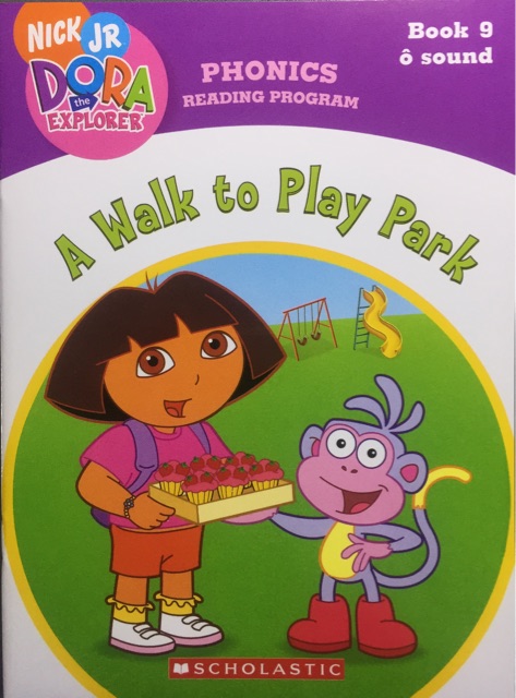 A Walk to Play Park-Book 9 o^sound(Dora the Explorer: Phonics Reading Program)