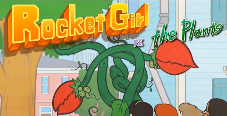 Rocket Girl vs. the Plants