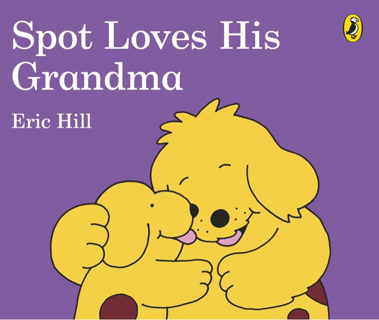 Spot Loves his Grandma