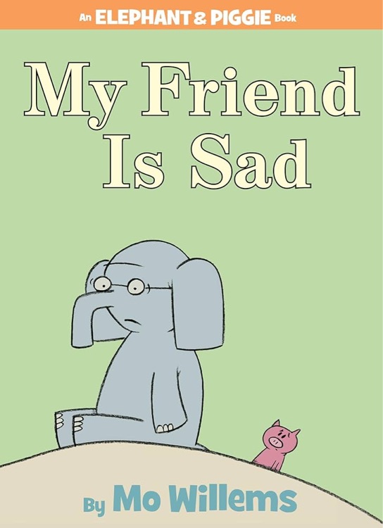Elephant & Piggy #2: My Friend is Sad