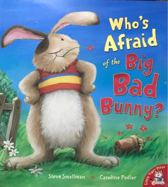 Who 's Afraid of the Big Bad Bunny?