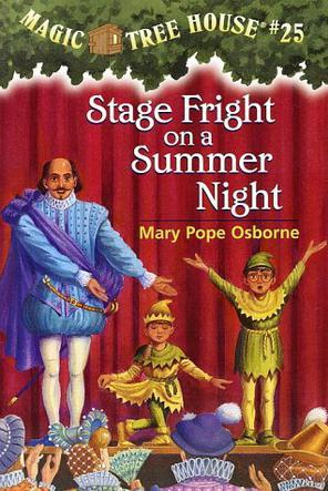 Magic Tree House #25: Stage Fright on a Summer Night