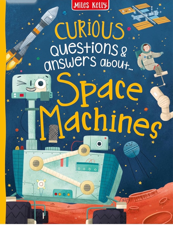 Miles Kelly CURIOUS Questions & answers about space machines