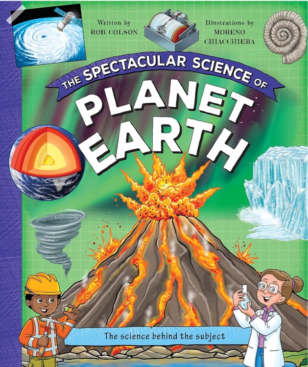The Spectacular Science of Planet Earth: From mighty mountains to stormy skies