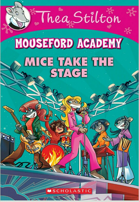 Thea Stilton Mouseford Academy Mice Take the Stage