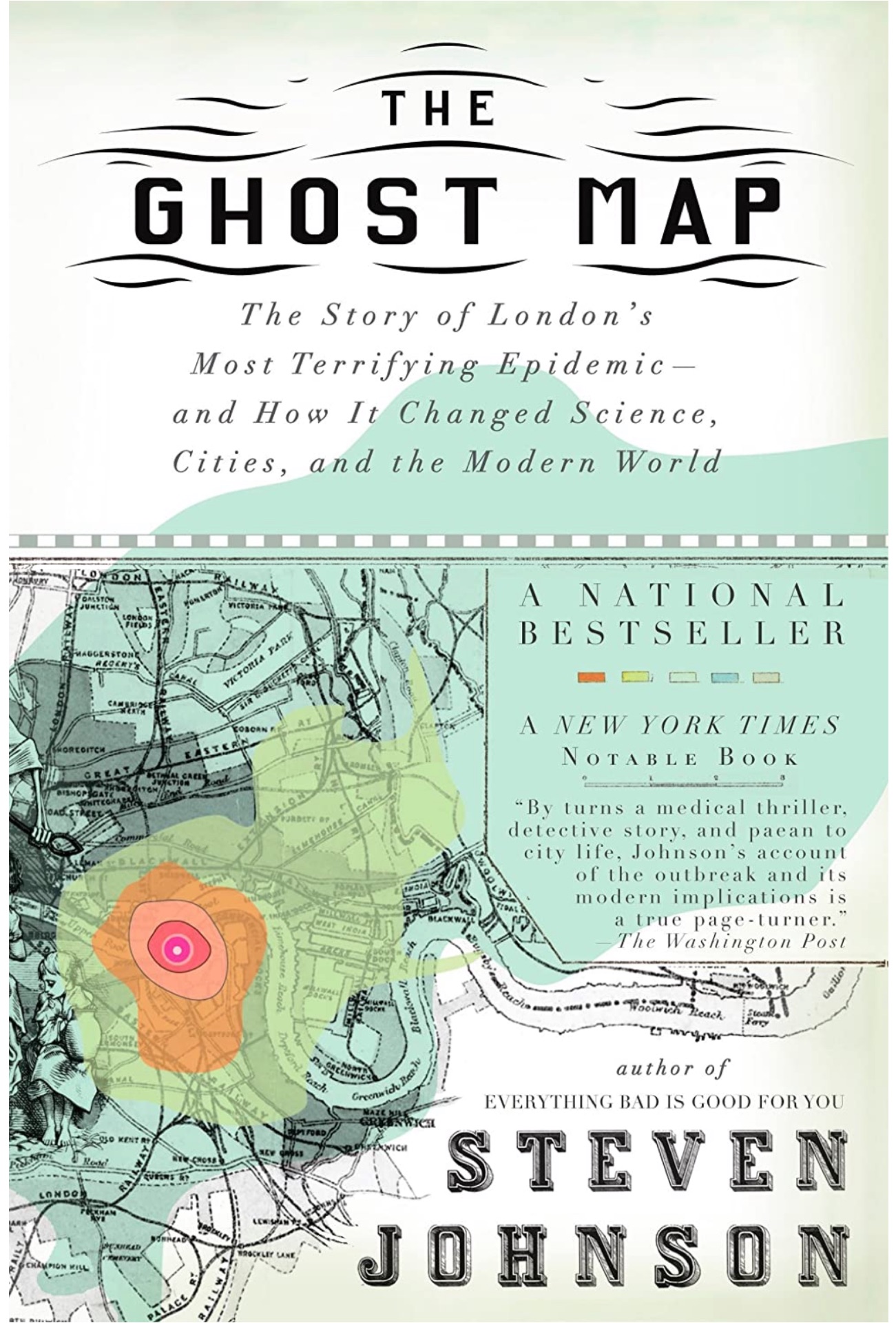 The Ghost Map: The Story of London's Most Terrifying Epidemic--and How It Changed Science, Cities, and the Modern World