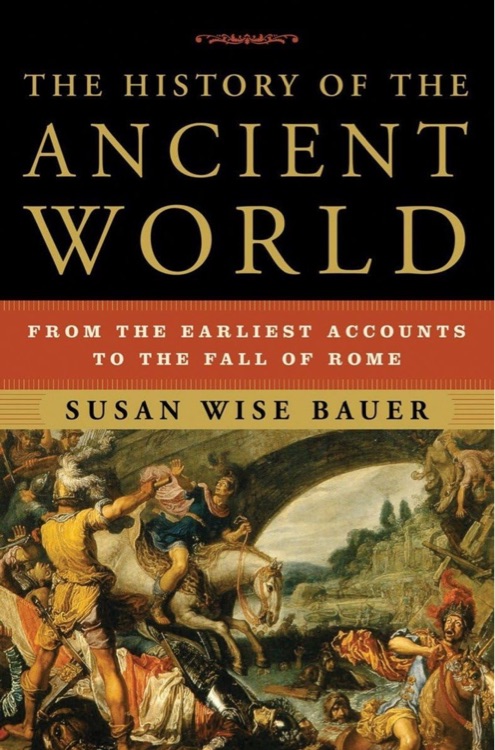 The History of the Ancient World: From the Earliest Accounts to the Fall of Rome