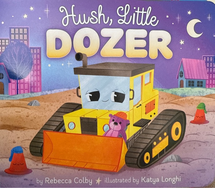 Hush little dozer
