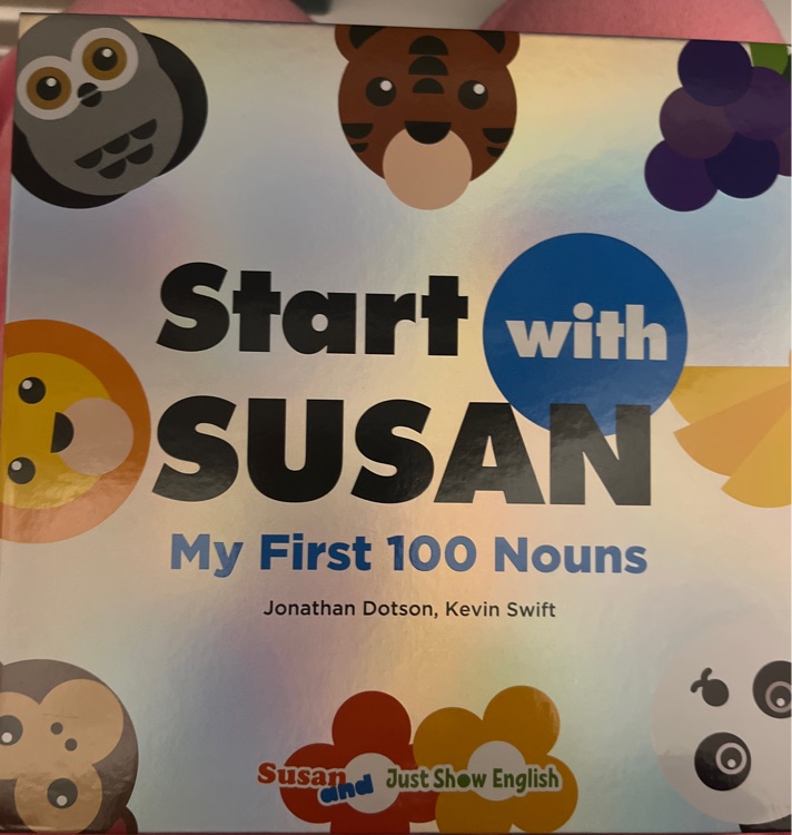 Start with SUSAN my first 100Nouns