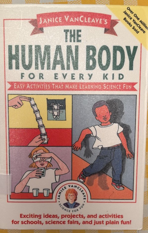 Janice Vancleave's The human body for Every kid easy activities that learning science fun