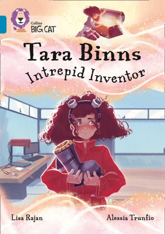 Collins Big Cat - Tara Binns: Intrepid Inventor