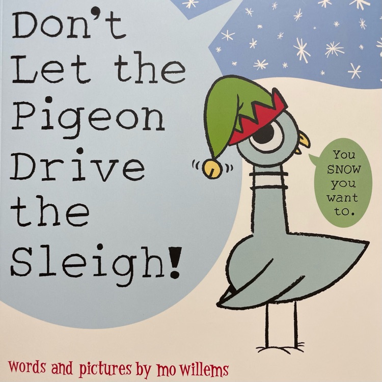 Don't Let the Pigeon Drive the Sleigh