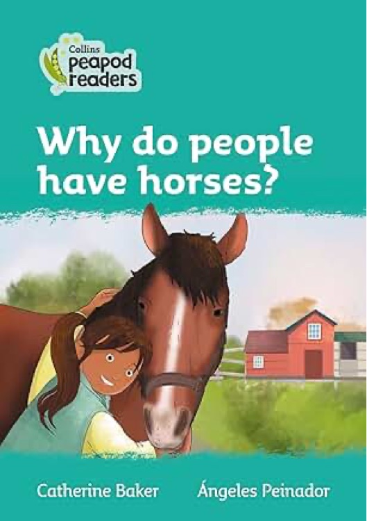 Why do people have horses?: Level 3 (Collins Peapod Readers) Why do people have horses?: Level 3 (Collins Peapod Readers)