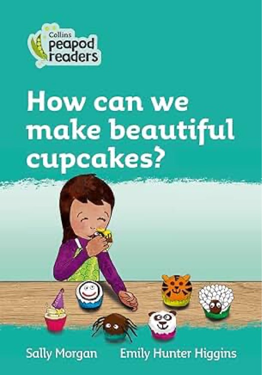 How Can we Make Beautiful Cupcakes?: Level 3 (Collins Peapod Readers)