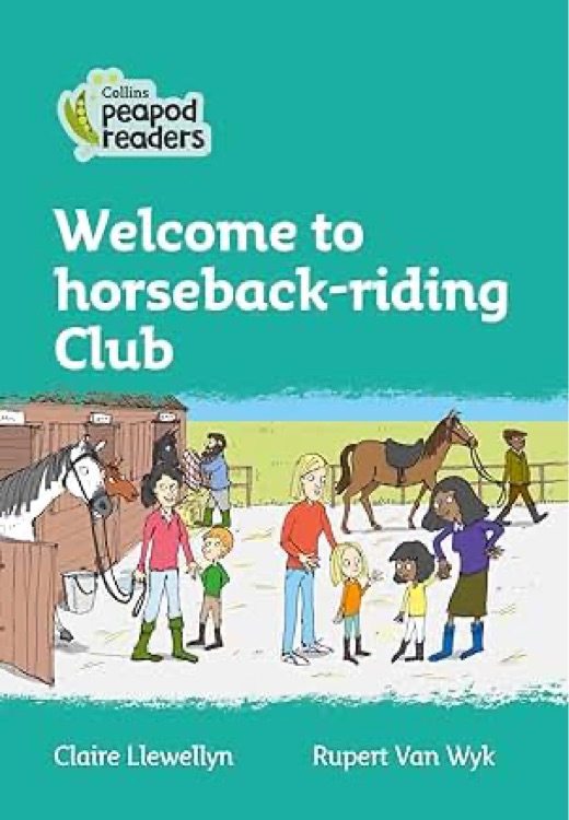 Welcome to Horseback-riding Club : Level 3 (Collins Peapod Readers)