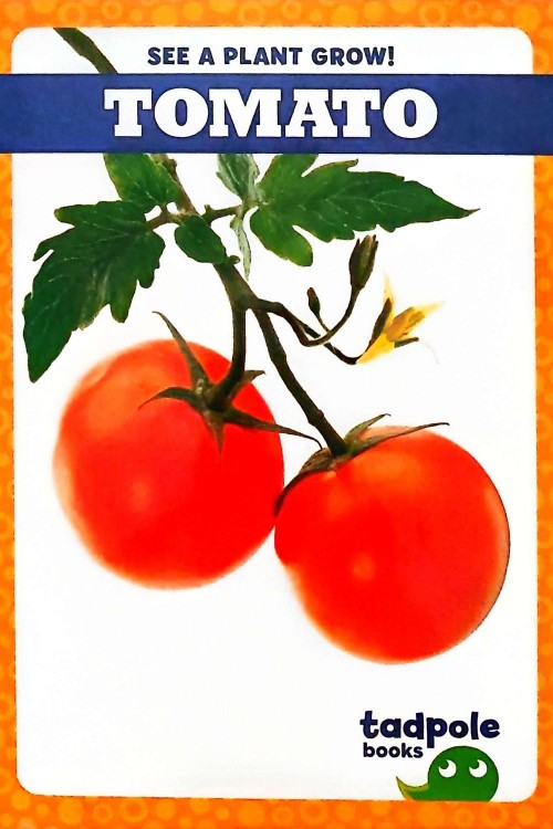 Jump Tadpole Book Graded Level PreK-1 (See a Plant Grow! Tomato)