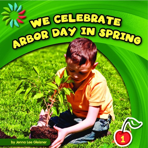 We Celebrate Arbor Day in Spring