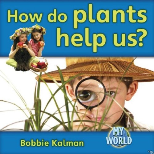 How do plants help us