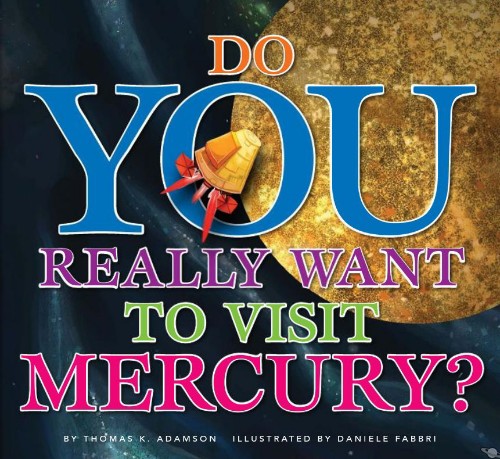 Do You Really Want to Visit Mercury? (Do You Really Want to Visit... ? (Amicus))