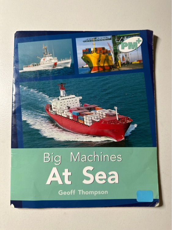 At Sea PM PLUS Non Fiction Level 18&19 Big Machines Turquoise