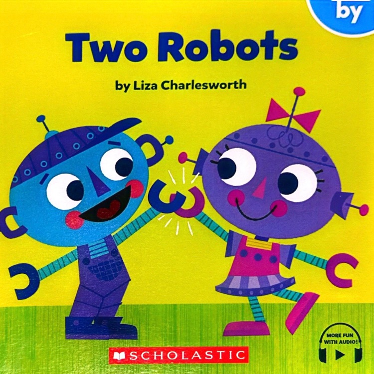 Two Robots - Sight Word Stories - Scholastic