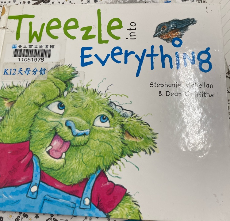 Tweezle into everything