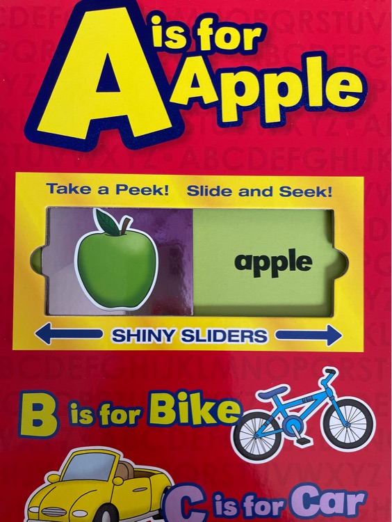 A Is for Apple Take a Peek! Slide and Seek!