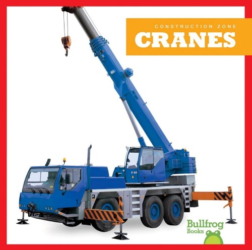 cranes (Bullfrog Books: construction zone)