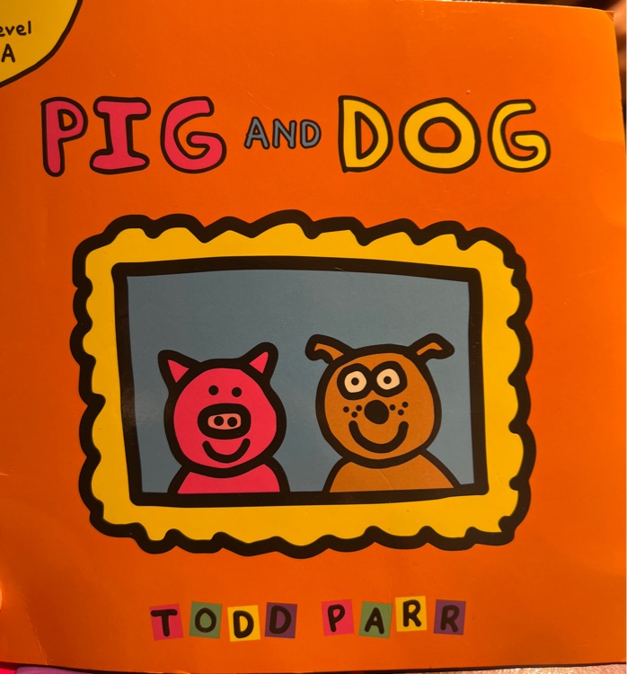 pig and dog(todd parr)