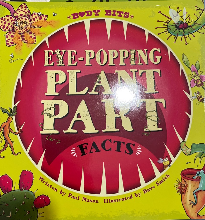 EYE-POPPING PLANT PART FACTS