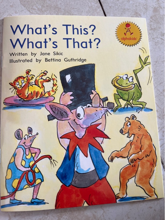 What's This? What's That? Written by Jane Sikic Illustrated by Bettina Guthridge