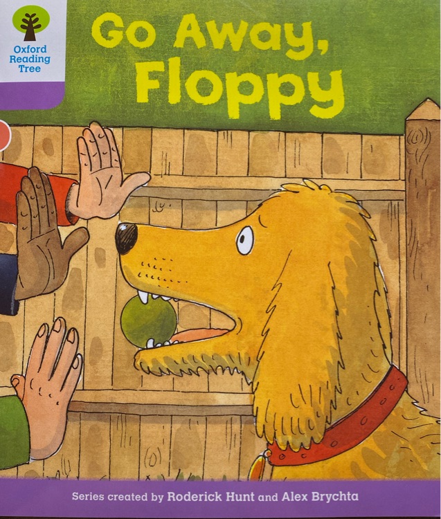 Oxford Reading Tree 1-39:Go Away,Floppy