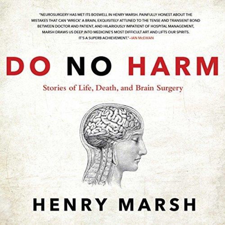 Do No Harm Stories of Life, Death, and Brain Surgery