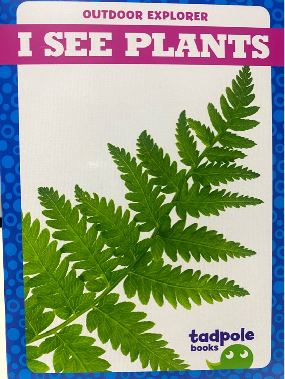 I see plants (Tadpole books: first routines)