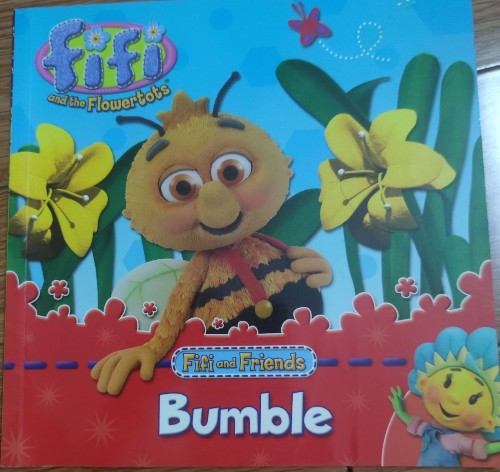 and the Flowertots
Fifi and Friends
Bumble